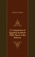 A Comparison of Egyptian Symbols With Those of the Hebrew артикул 7513c.